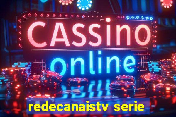 redecanaistv serie